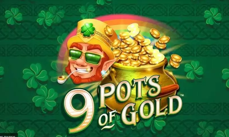 9 Pots of Gold slots Info and Rules