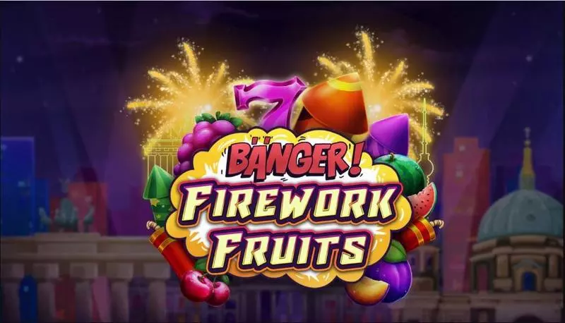 Banger! Firework Fruits slots Introduction Screen